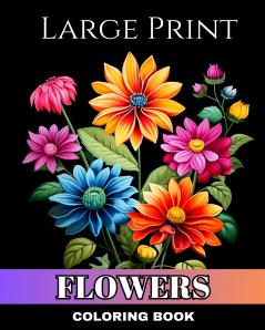 Large Print Flowers Coloring Book