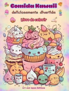 Comida Kawaii deliciosamente divertida | Livro de colorir | Desenhos kawaii fofos para amantes de comida