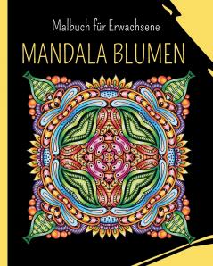 MANDALA BLUMEN - Malbuch für Erwachsene