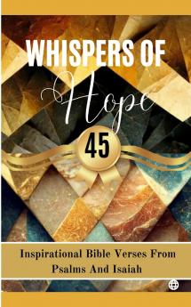 Whispers Of Hope 45 Inspirational Bible Verses From Psalms And Isaiah