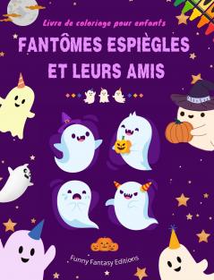 Fantômes espiègles et leurs amis | Livre de coloriage pour enfants | Collection de fantômes amusante et créative