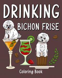 Drinking Bichon Frise Coloring Book