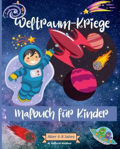 Weltraum-Kriege Malbuch für Kinder im Alter von 4-8 Jahren