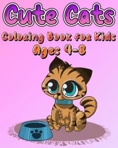 Cute Cats Coloring Book for Kids Ages 4-8