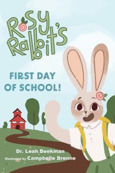Rosy Rabbit's First Day of School