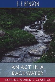 An Act in a Backwater (Esprios Classics)