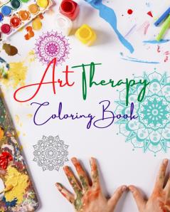 Art Therapy Coloring Book | Unique Mandala Designs Source of Infinite Creativity Harmony and Divine Energy