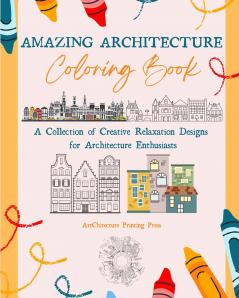 Amazing Architecture Coloring Book | Famous Monuments Houses Buildings and Unique Architecture from Around the World