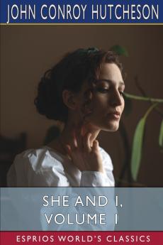 She and I Volume 1 (Esprios Classics)