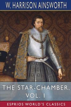 The Star-Chamber Vol. 1 (Esprios Classics)