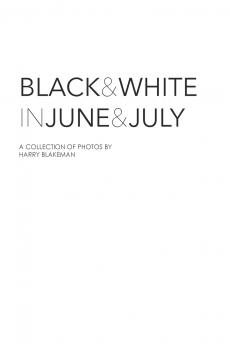 Black and White in June and July