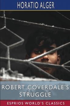 Robert Coverdale's Struggle (Esprios Classics)