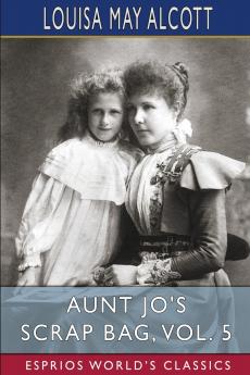 Aunt Jo's Scrap Bag Vol. 5 (Esprios Classics)