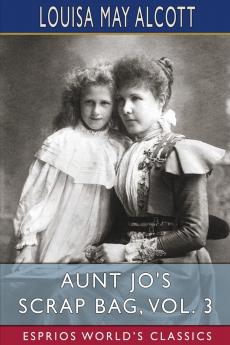 Aunt Jo's Scrap Bag Vol. 3 (Esprios Classics)