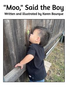 Moo Said the Boy by Karen Bourque