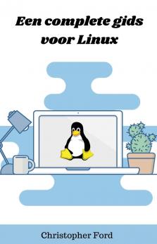 Een complete gids voor Linux