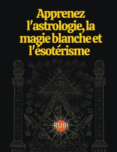 Apprenez l'astrologie la magie blanche et l'ésotérisme