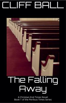 The Falling Away - Christian End Times Novel