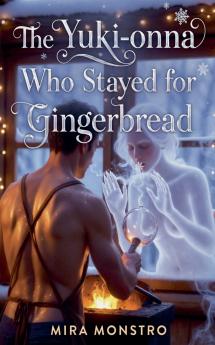The Yuki-onna Who Stayed for Gingerbread