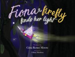 Fiona the Firefly Finds Her Light