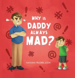 Why Is Daddy Always Mad?