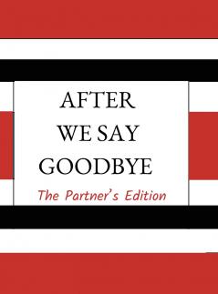 After We Say Goodbye- Partner's Edition