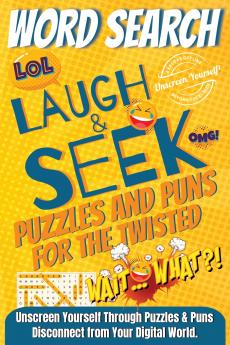 Laugh & Seek Word Search Puzzles and Puns for the Twisted