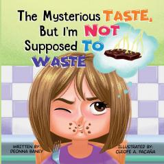 The Mysterious Taste But I'm Not Supposed To Waste