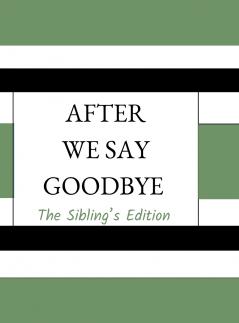 After We Say Goodbye Sibling's Edition