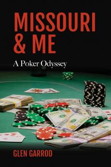 Missouri & Me A Poker Odyssey