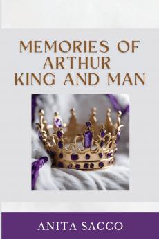 Memories of Arthur King and Man