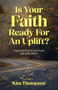 Is Your Faith Ready For An Uplift?