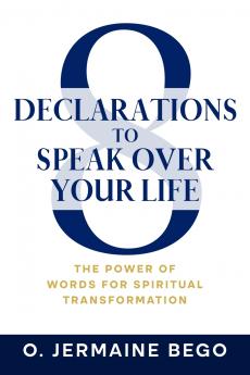 8 Declarations To Speak Over Your Life