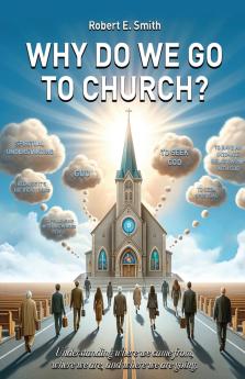 Why Do We Go to Church?