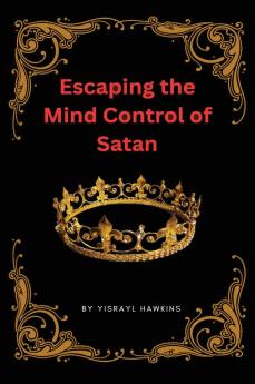 Escaping the Mind Control of Satan