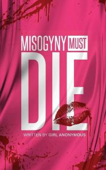 Misogyny Must Die