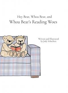 Hey Bear Whoa Bear and Whoa Bear's Reading Woes