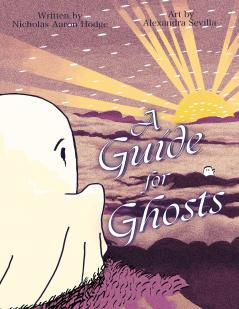 A Guide for Ghosts