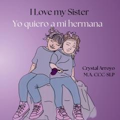 I Love my Sister; Yo quiero a mi hermana