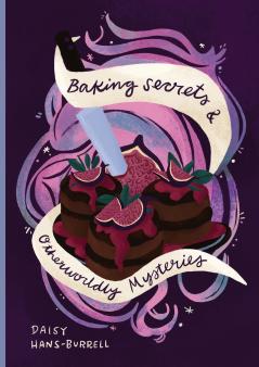 Baking Secrets & Otherworldly Mysteries