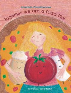 TOGETHER WE ARE A PIZZA PIE!