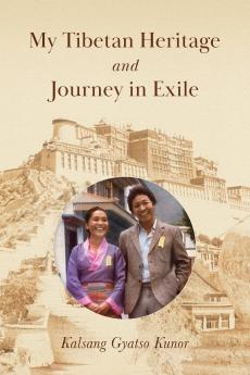My Tibetan Heritage and Journey in Exile