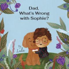 Dad What's Wrong With Sophie?