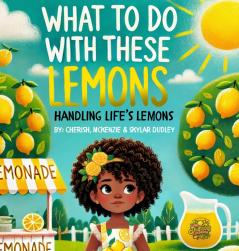 What To Do With These Lemons