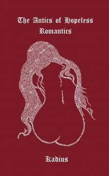 The Antics of Hopeless Romantics