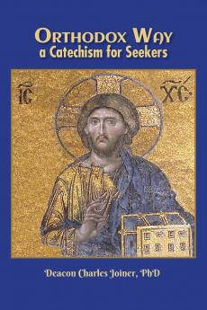 Orthodox Way A Catechism for Seekers