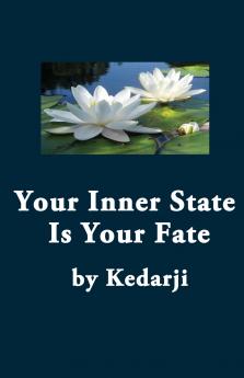 Your Inner State Is Your Fate