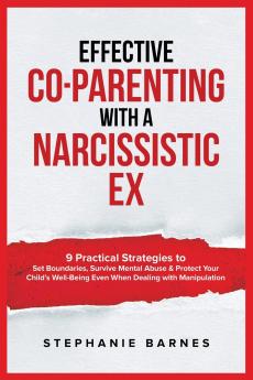 Effective Co-Parenting with a Narcissistic Ex