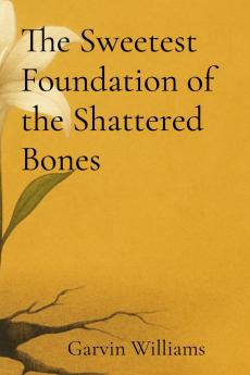 The Sweetest Foundation of the Shattered Bones