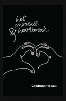 Hot Chocolate & Heartbreak